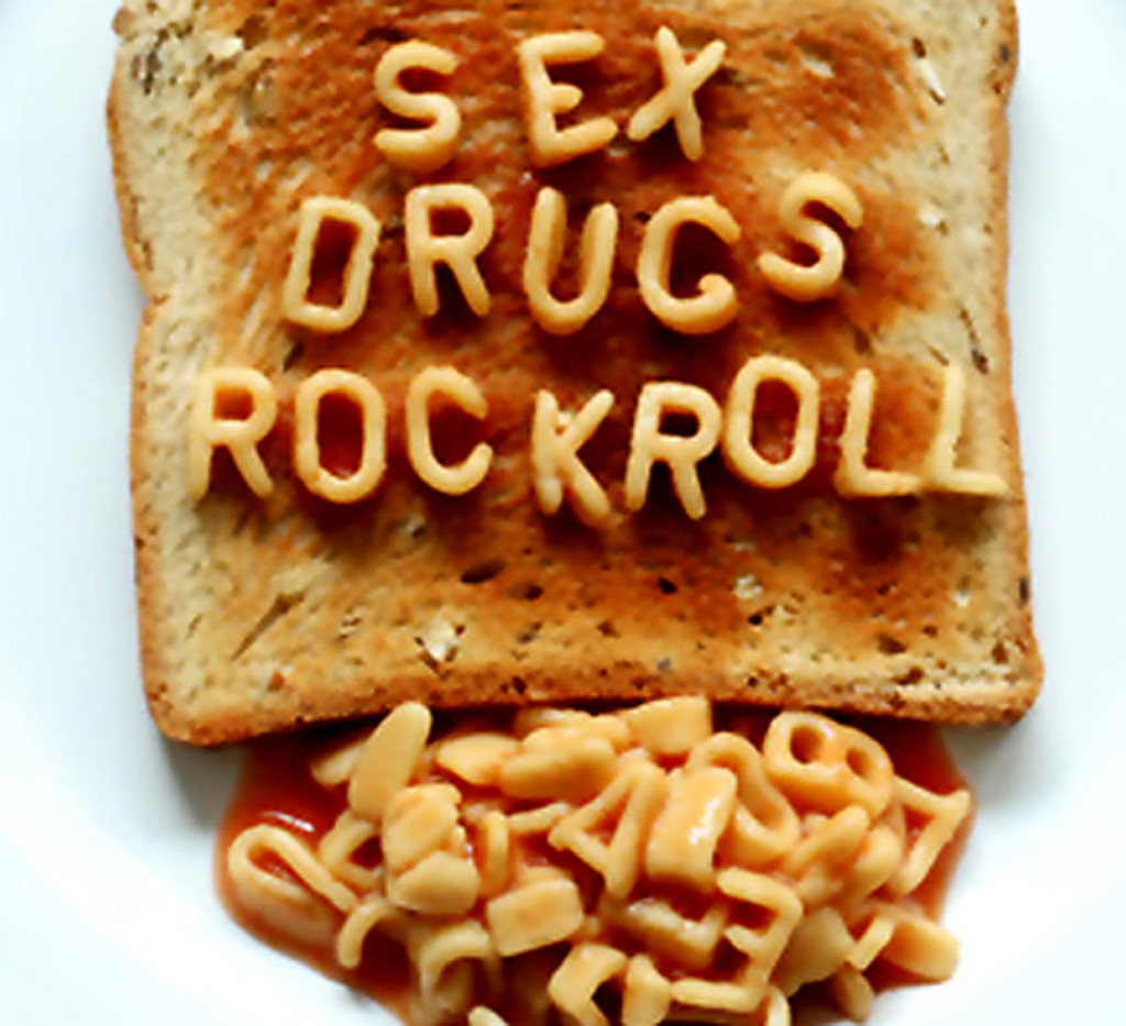 sex drugs rock roll toast