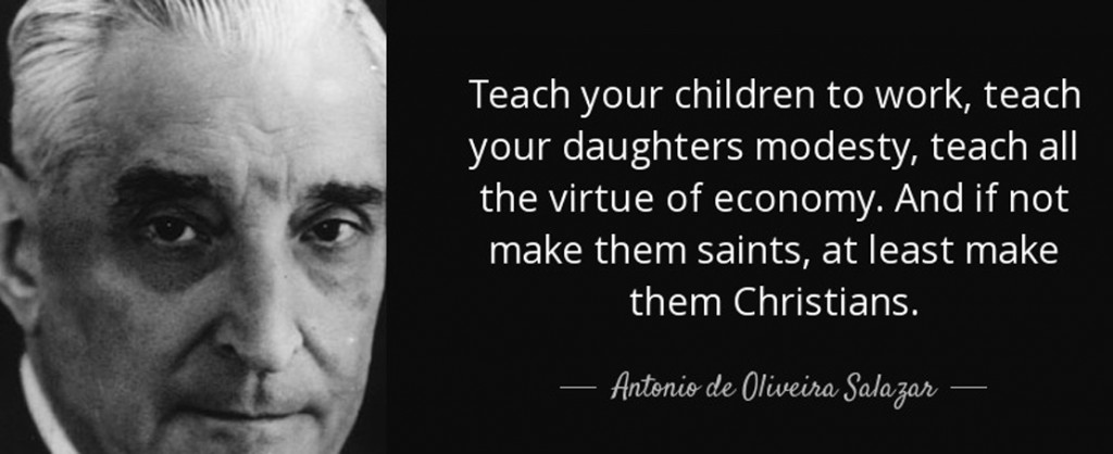 =ch-your-children-to-work-teach-your-daughters-modesty-teach-all-the-virtue-of-economy-antonio-de-oliveira-salazar-112-5-0558