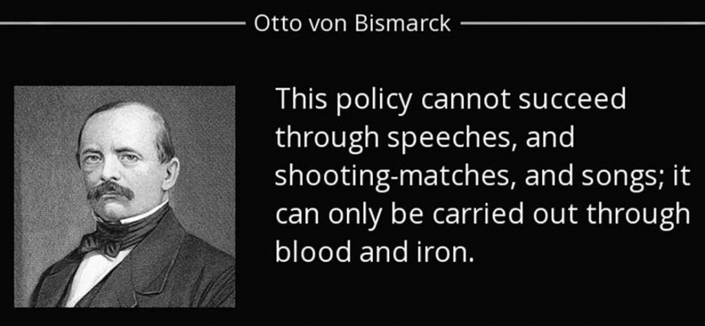 quote-this-policy-cannot-succeed-through-speeches-and-shooting-matches-and-songs-it-can-only-otto-von-bismarck-89-68-34